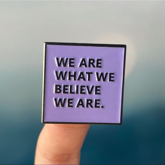 We Are What We Believe We Are Enamel Pin/ Brooch Lapel - Picture 1 of 6